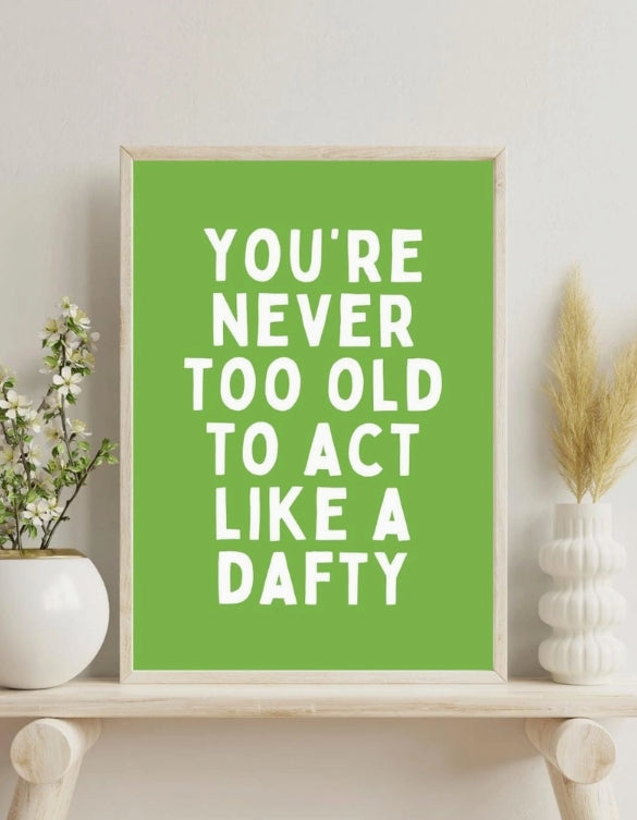 Act Like A Dafty Print