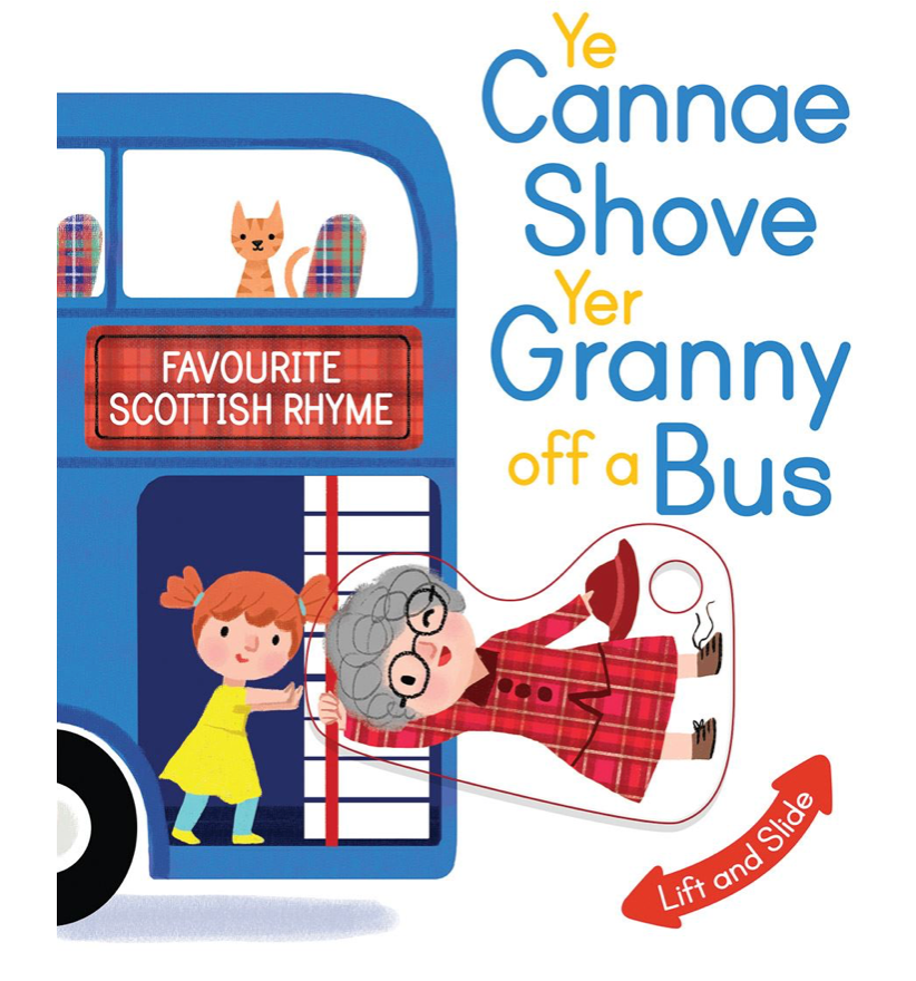 YE CANNAE SHOVE YER GRANNY OFF A BUS
