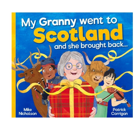 MY GRANNY WENT TO SCOTLAND AND SHE BROUGHT BACK